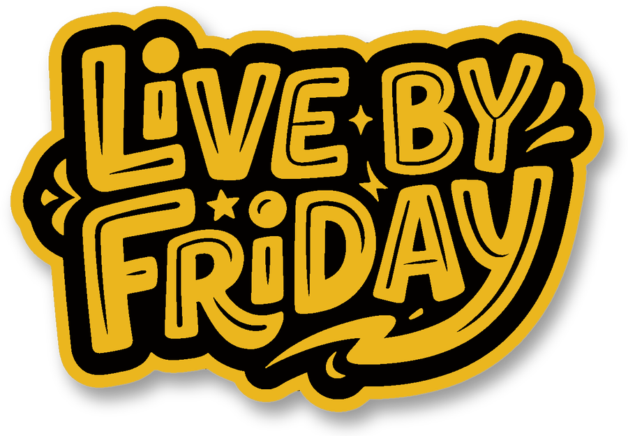 Live by Friday